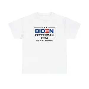 Biden Fetterman 2024 "It's A No Brainer" Unisex T-Shirt